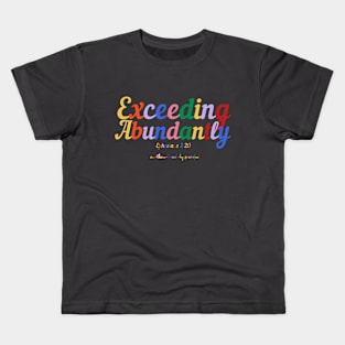 Exceeding Abundantly Kids T-Shirt